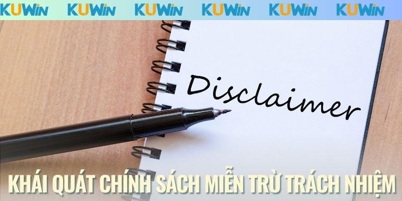 Khái quát chính sách miễn trừ trách nhiệm