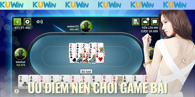 Ưu điểm nên chơi sảnh game bài KUWIN